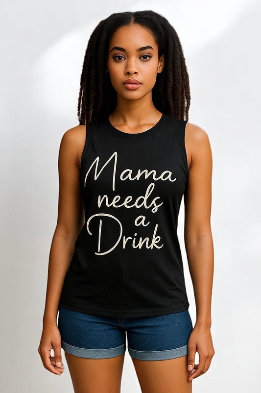 Mama needs a Drink Graphic Tank